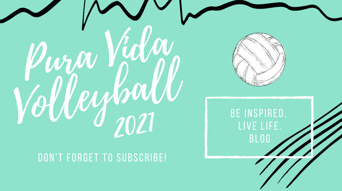 Pura Vida Volleyball Intentionally Moves Forward into 2021 with a BLOG! - Pura Vida Volleyball