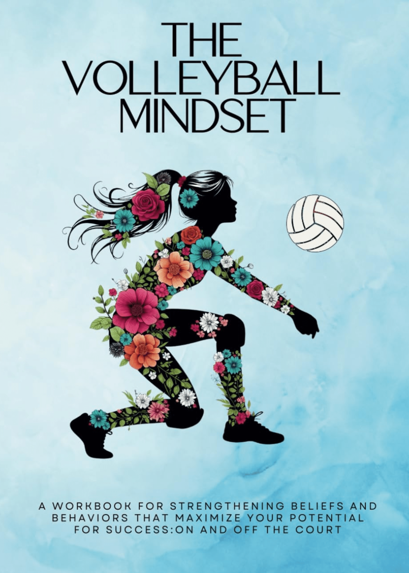 Book cover of 'The Volleyball Mindset' with a floral silhouette of a volleyball player on a light blue background.