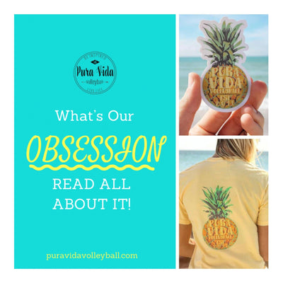 Pura Vida Volleyball has an obsession! Read all about it!