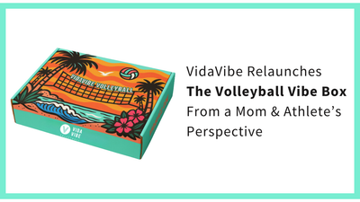 VidaVibe Relaunches The Volleyball Vibe Box — From a Mom & Athlete’s Perspective