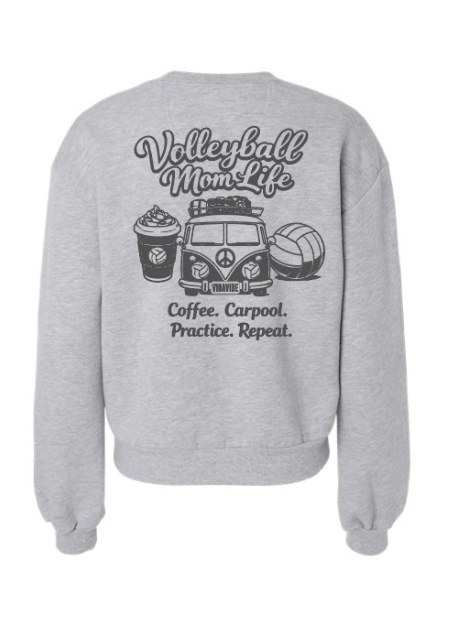 Gray sweatshirt with volleyball mom life graphic on the back. Coffee. Carpool. Practice. Repeat.